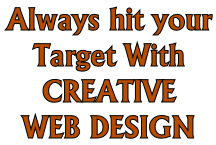 Always hit your  Target With  CREATIVE  WEB DESIGN